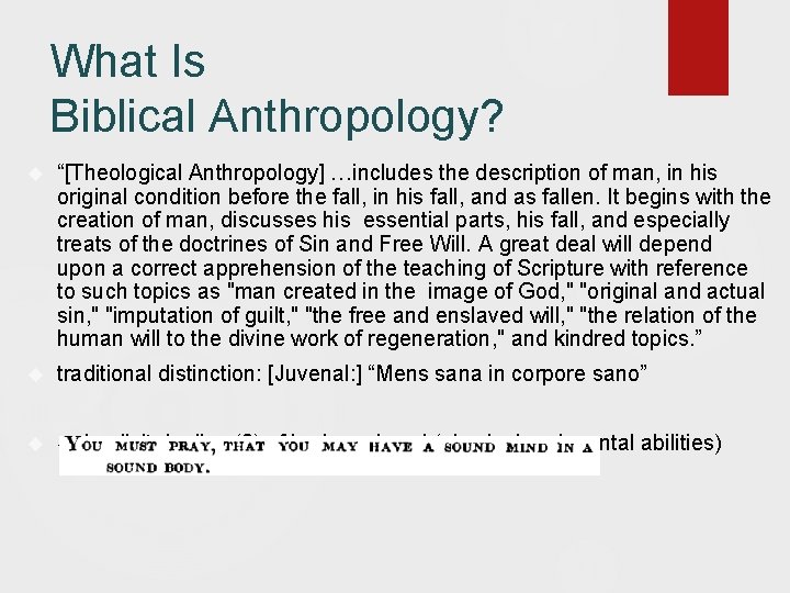 What Is Biblical Anthropology? “[Theological Anthropology] includes the description of man, in his original