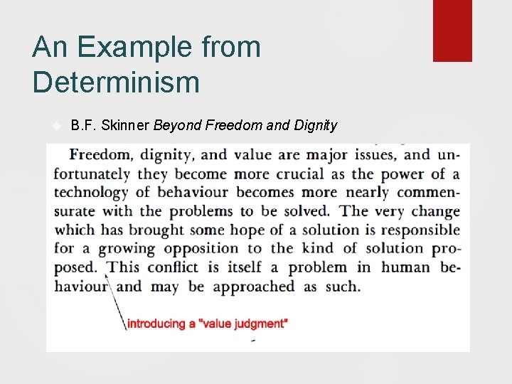 An Example from Determinism B. F. Skinner Beyond Freedom and Dignity An Example from Determinism B. F. Skinner Beyond Freedom and Dignity