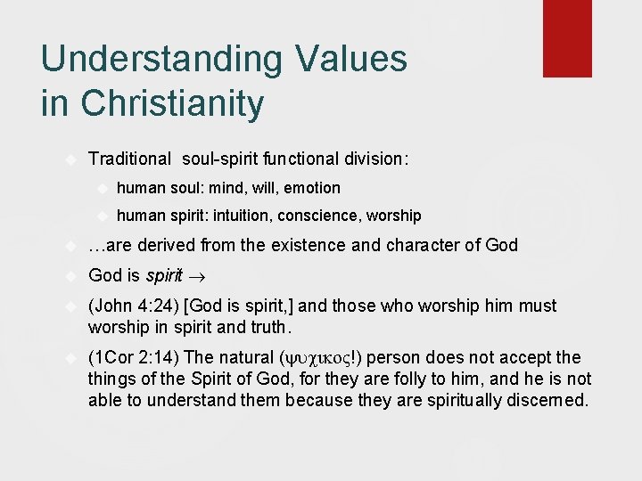 Understanding Values in Christianity Traditional soul-spirit functional division: human soul: mind, will, emotion human Understanding Values in Christianity Traditional soul-spirit functional division: human soul: mind, will, emotion human