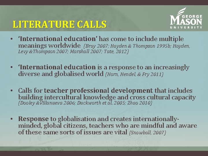 LITERATURE CALLS • ‘International education’ has come to include multiple meanings worldwide (Bray 2007; LITERATURE CALLS • ‘International education’ has come to include multiple meanings worldwide (Bray 2007;