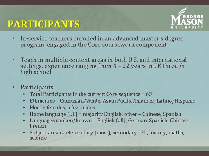 PARTICIPANTS • In-service teachers enrolled in an advanced master’s degree program, engaged in the PARTICIPANTS • In-service teachers enrolled in an advanced master’s degree program, engaged in the