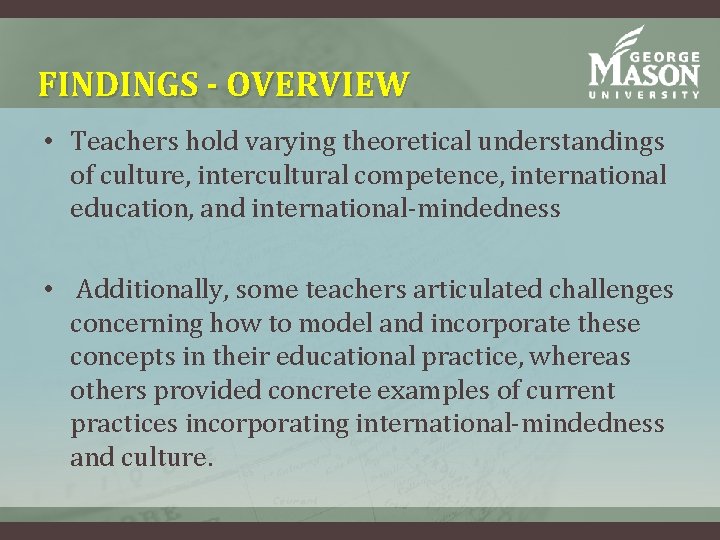 FINDINGS - OVERVIEW • Teachers hold varying theoretical understandings of culture, intercultural competence, international FINDINGS - OVERVIEW • Teachers hold varying theoretical understandings of culture, intercultural competence, international