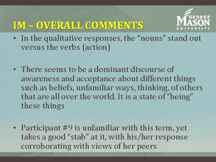 IM – OVERALL COMMENTS • In the qualitative responses, the “nouns” stand out versus IM – OVERALL COMMENTS • In the qualitative responses, the “nouns” stand out versus