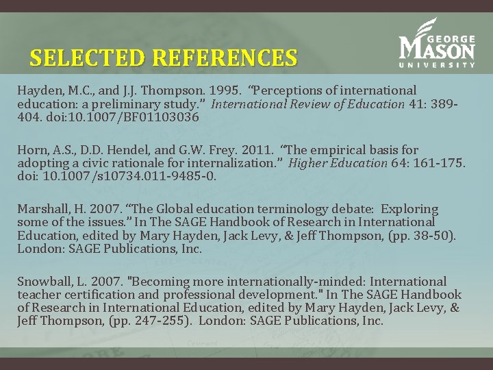 SELECTED REFERENCES Hayden, M. C. , and J. J. Thompson. 1995. “Perceptions of international SELECTED REFERENCES Hayden, M. C. , and J. J. Thompson. 1995. “Perceptions of international