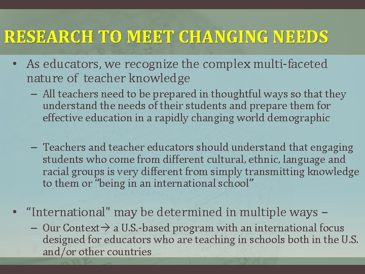 RESEARCH TO MEET CHANGING NEEDS • As educators, we recognize the complex multi-faceted nature RESEARCH TO MEET CHANGING NEEDS • As educators, we recognize the complex multi-faceted nature