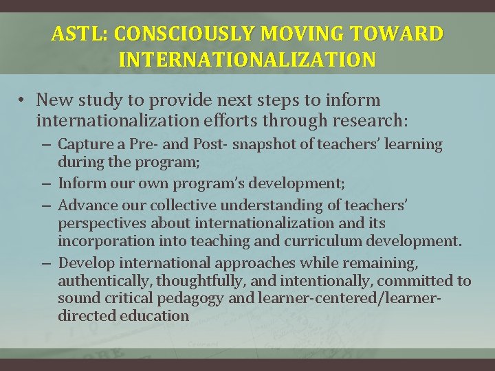 ASTL: CONSCIOUSLY MOVING TOWARD INTERNATIONALIZATION • New study to provide next steps to inform ASTL: CONSCIOUSLY MOVING TOWARD INTERNATIONALIZATION • New study to provide next steps to inform