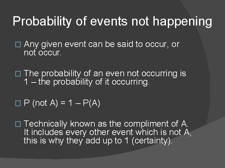 Probability of events not happening � Any given event can be said to occur,