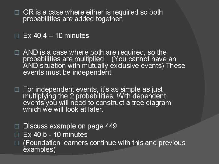 � OR is a case where either is required so both probabilities are added