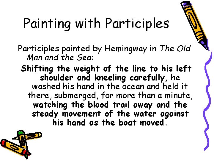 Painting with Participles painted by Hemingway in The Old Man and the Sea: Shifting