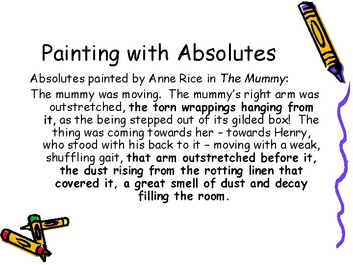 Painting with Absolutes painted by Anne Rice in The Mummy: The mummy was moving.