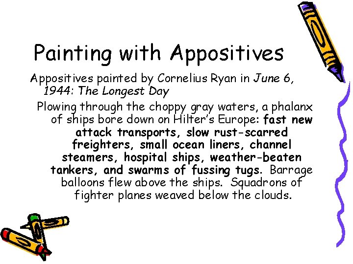 Painting with Appositives painted by Cornelius Ryan in June 6, 1944: The Longest Day