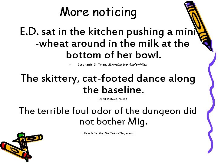 More noticing E. D. sat in the kitchen pushing a mini -wheat around in