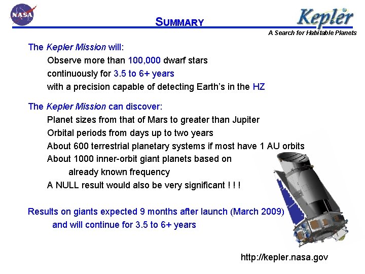 SUMMARY A Search for Habitable Planets The Kepler Mission will: Observe more than 100,