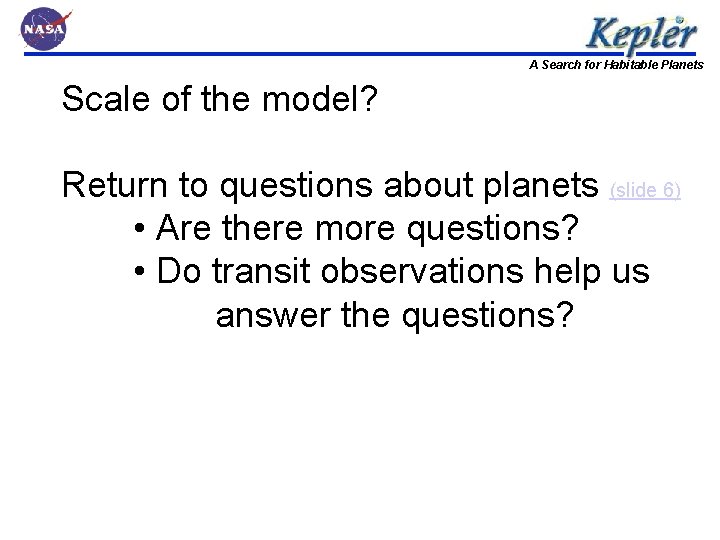 A Search for Habitable Planets Scale of the model? Return to questions about planets