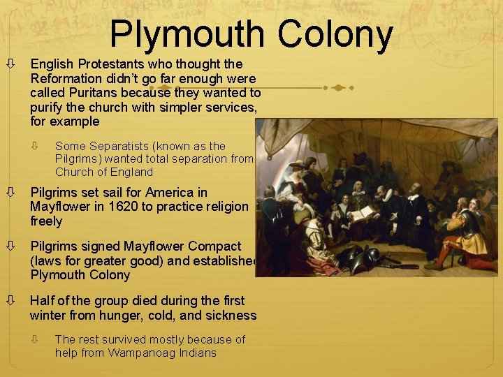Plymouth Colony English Protestants who thought the Reformation didn’t go far enough were called