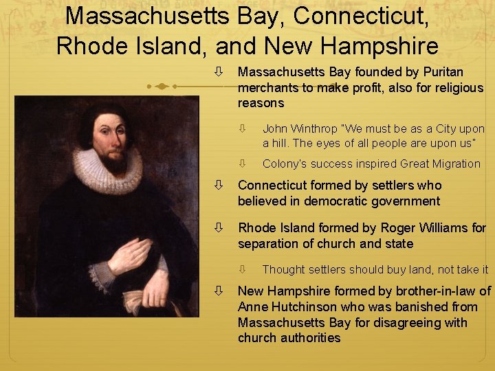 Massachusetts Bay, Connecticut, Rhode Island, and New Hampshire Massachusetts Bay founded by Puritan merchants