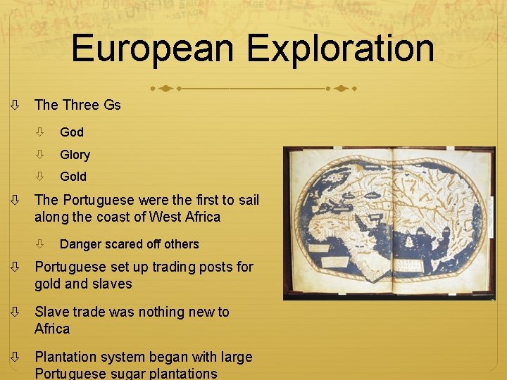 European Exploration The Three Gs God Glory Gold The Portuguese were the first to