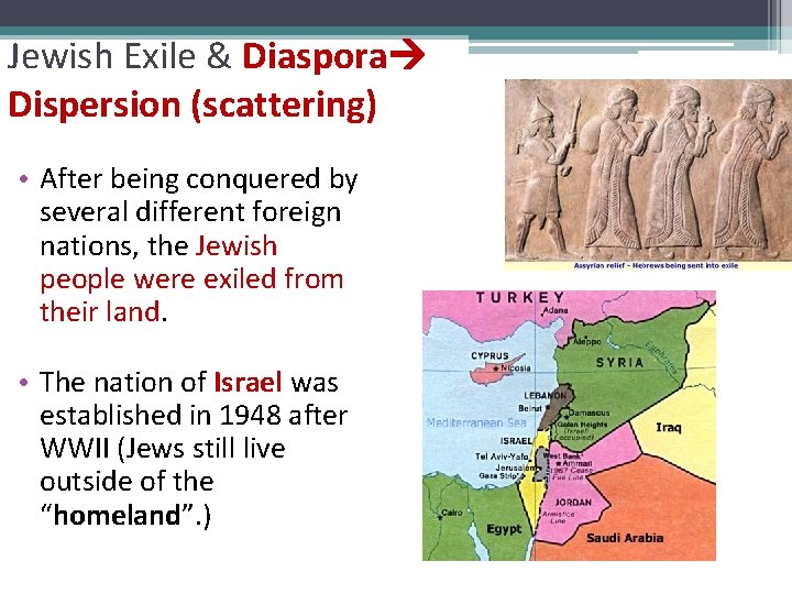 Jewish Exile & Diaspora Dispersion (scattering) • After being conquered by several different foreign