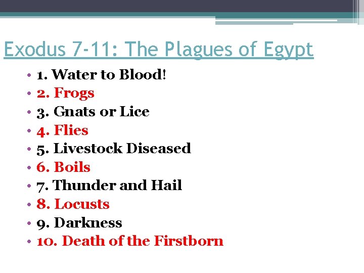 Exodus 7 -11: The Plagues of Egypt • • • 1. Water to Blood!
