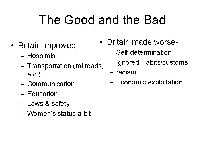 The Good and the Bad • Britain improved- • Britain made worse- – Hospitals