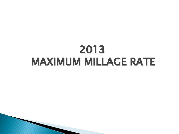 2013 MAXIMUM MILLAGE RATE 