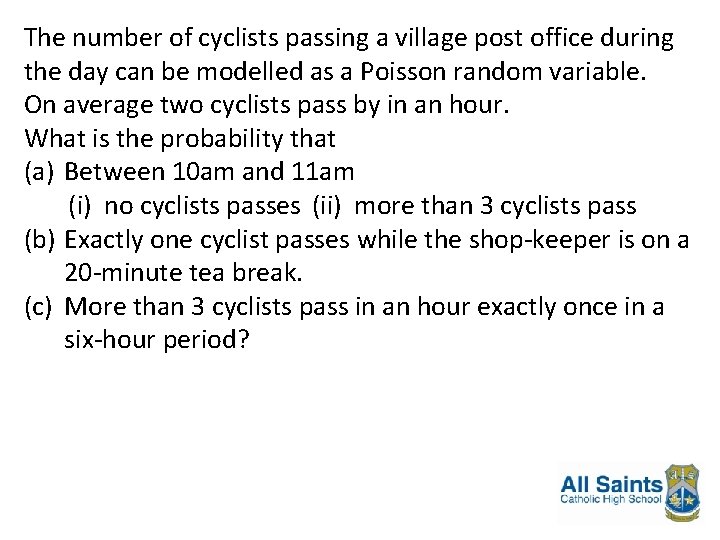 The number of cyclists passing a village post office during the day can be
