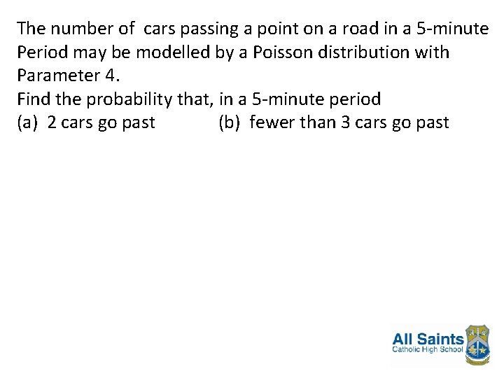 The number of cars passing a point on a road in a 5 -minute