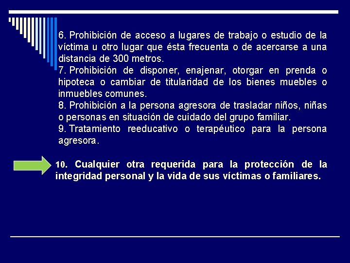 6. Prohibición de acceso a lugares de trabajo o estudio de la víctima u