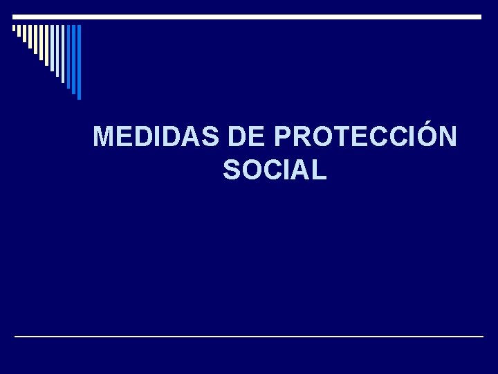 MEDIDAS DE PROTECCIÓN SOCIAL 