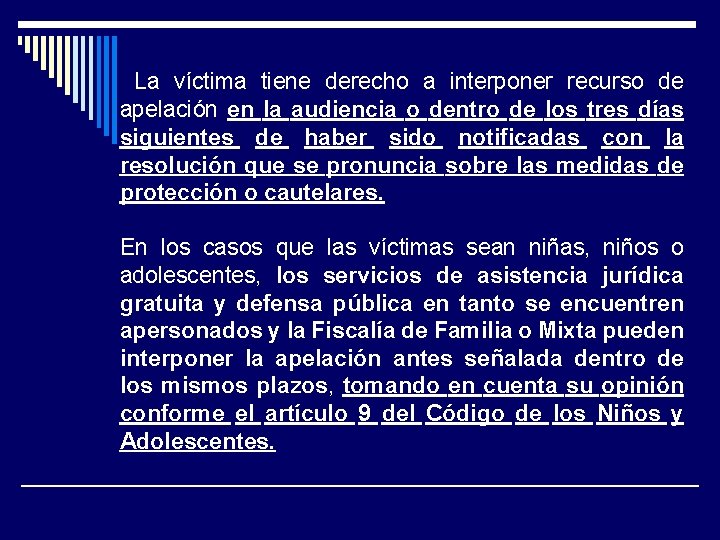 La víctima tiene derecho a interponer recurso de apelación en la audiencia o dentro