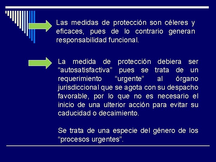 Las medidas de protección son céleres y eficaces, pues de lo contrario generan responsabilidad