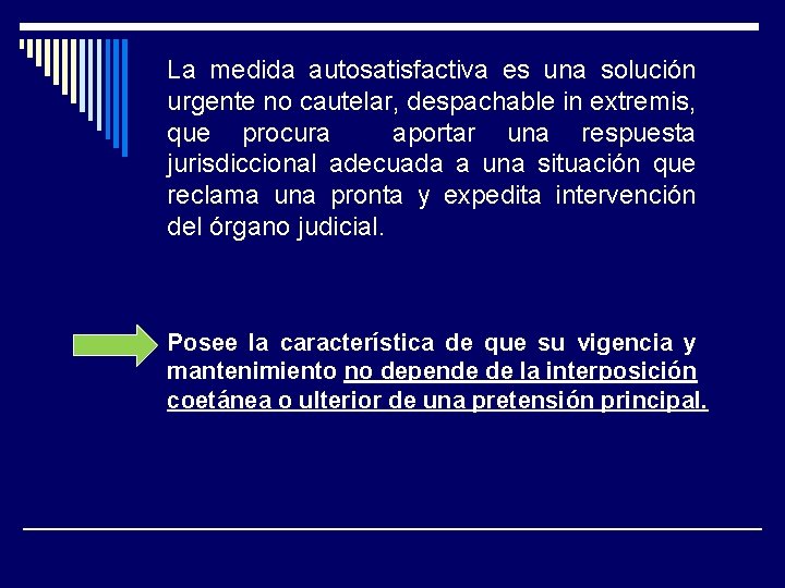 La medida autosatisfactiva es una solución urgente no cautelar, despachable in extremis, que procura