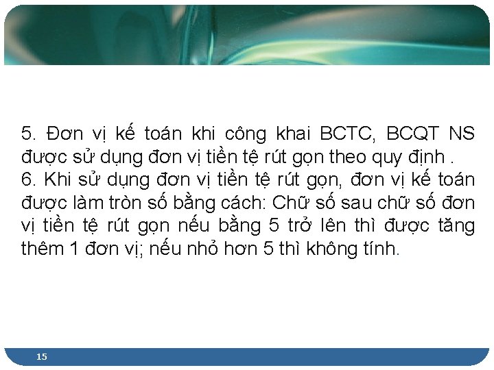 5. Đơn vị kế toán khi công khai BCTC, BCQT NS được sử dụng