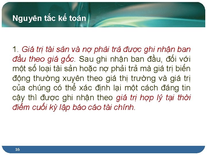 Nguyên tắc kế toán 1. Giá trị tài sản và nợ phải trả được