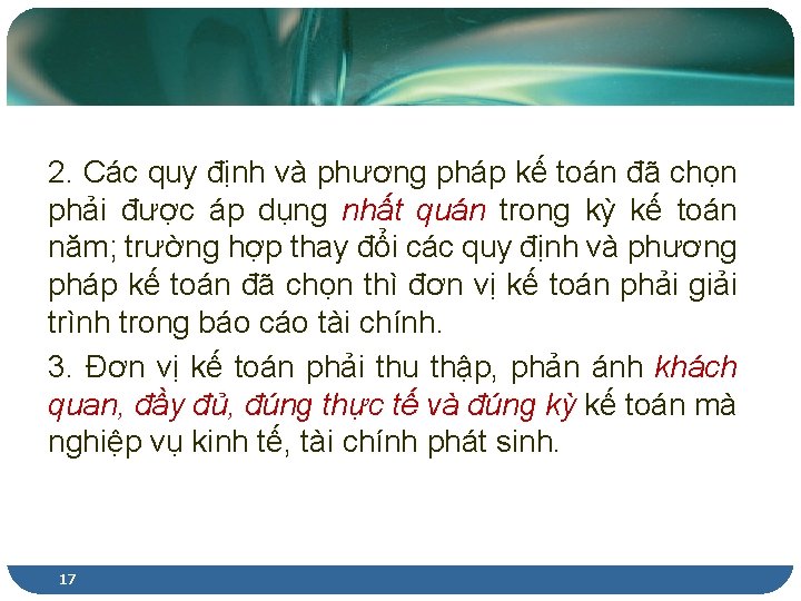 2. Các quy định và phương pháp kế toán đã chọn phải được áp