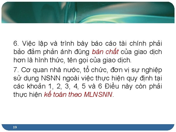 6. Việc lập và trình bày báo cáo tài chính phải bảo đảm phản