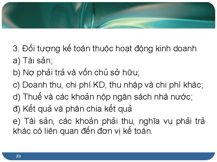 3. Đối tượng kế toán thuộc hoạt động kinh doanh a) Tài sản; b)