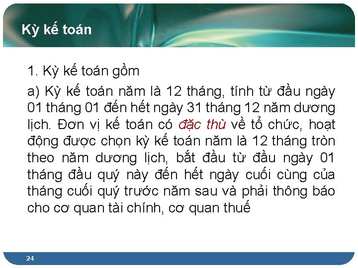 Kỳ kế toán 1. Kỳ kế toán gồm a) Kỳ kế toán năm là