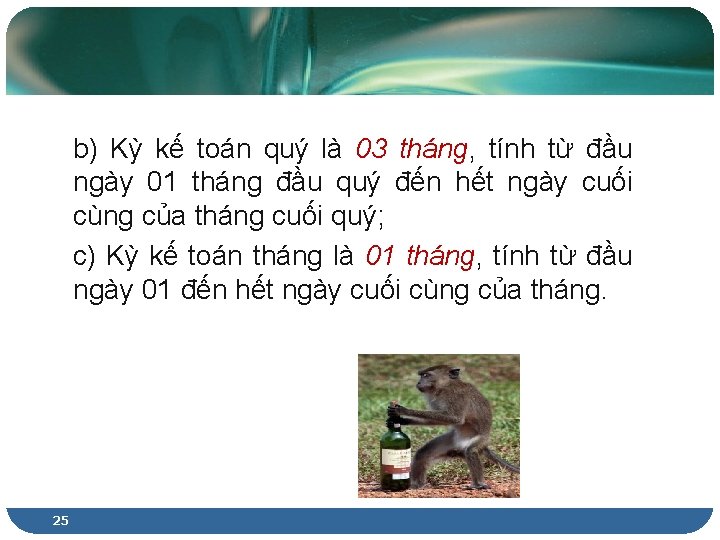 b) Kỳ kế toán quý là 03 tháng, tính từ đầu ngày 01 tháng