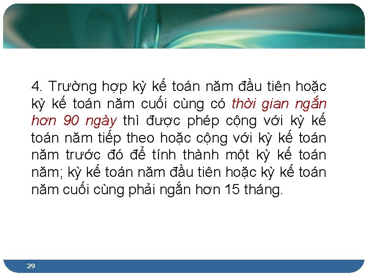 4. Trường hợp kỳ kế toán năm đầu tiên hoặc kỳ kế toán năm