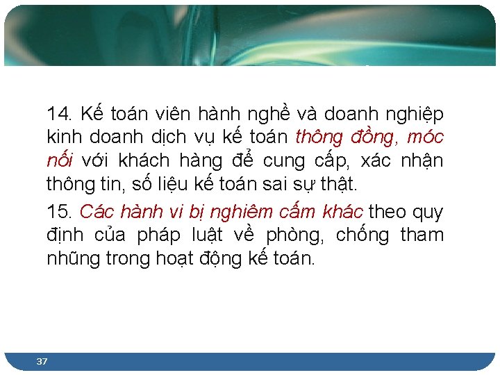 Các hành vi bị nghiêm cấm 14. Kế toán viên hành nghề và doanh