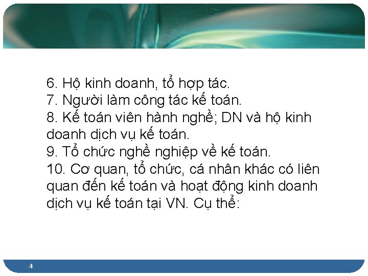 6. Hộ kinh doanh, tổ hợp tác. 7. Người làm công tác kế toán.