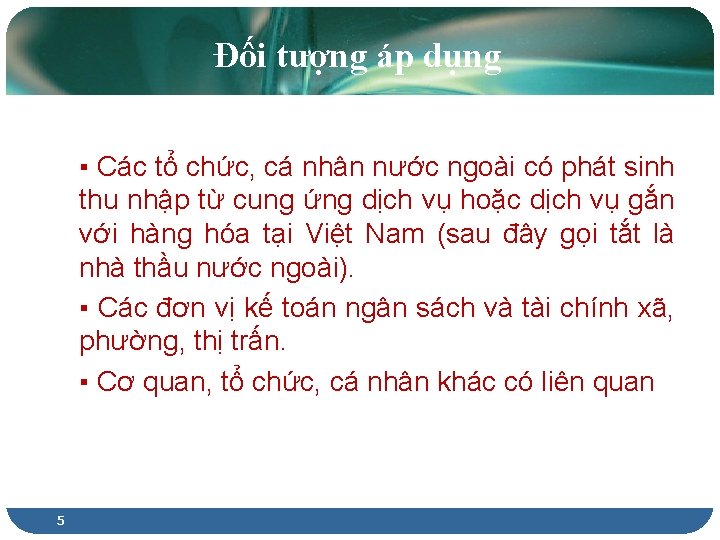 Đối tượng áp dụng ▪ Các tổ chức, cá nhân nước ngoài có phát