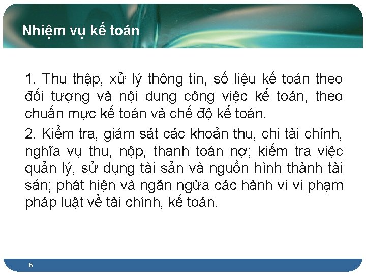 Nhiệm vụ kế toán 1. Thu thập, xử lý thông tin, số liệu kế