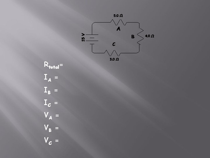 Rtotal= IA = IB = IC = VA = VB = VC = Rtotal= IA = IB = IC = VA = VB = VC =