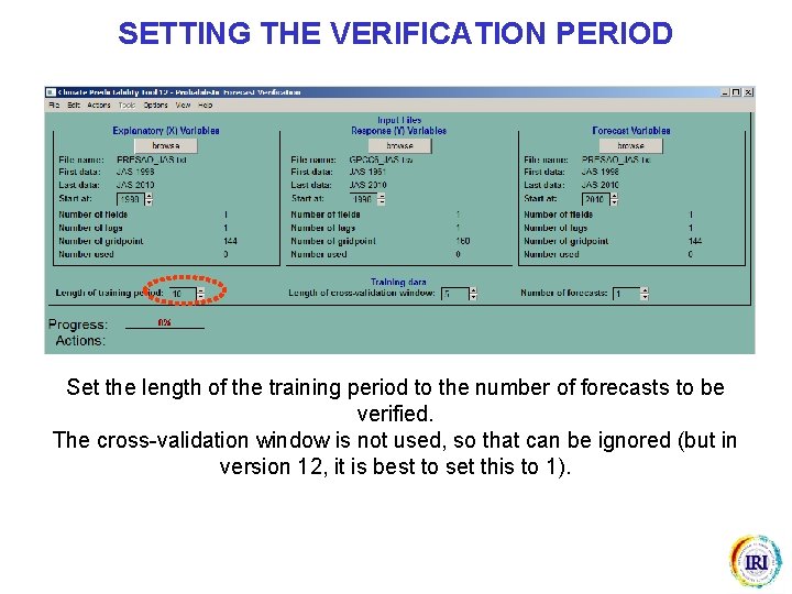 SETTING THE VERIFICATION PERIOD Set the length of the training period to the number