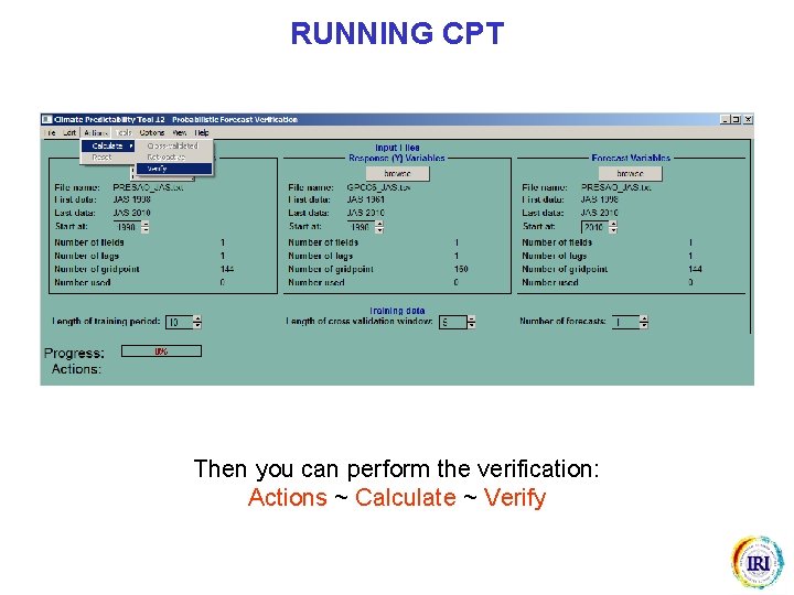 RUNNING CPT Then you can perform the verification: Actions ~ Calculate ~ Verify 
