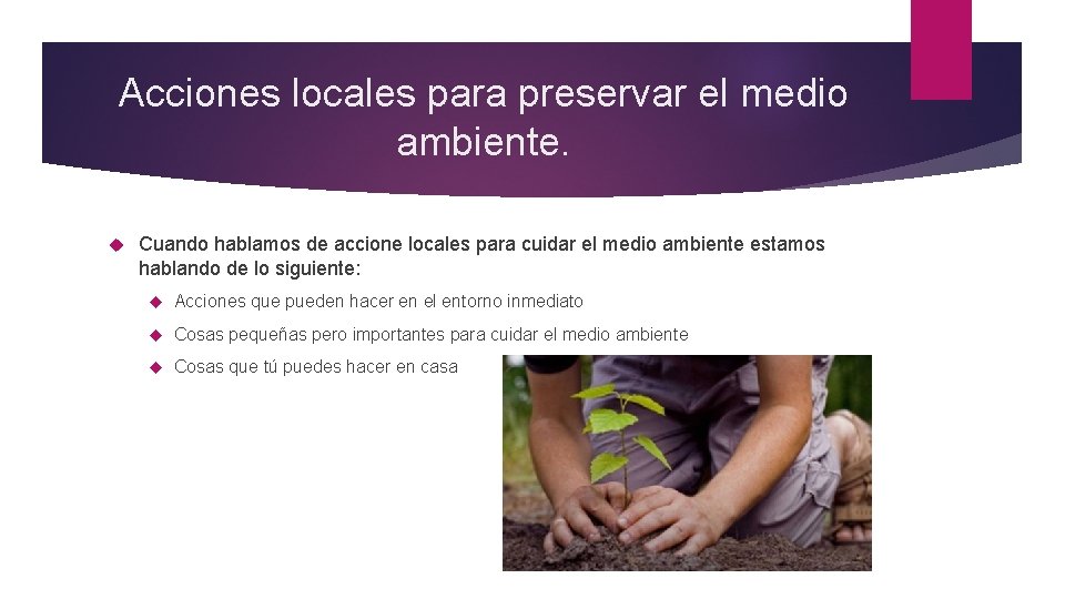 Acciones locales para preservar el medio ambiente. Cuando hablamos de accione locales para cuidar