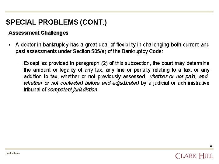 SPECIAL PROBLEMS (CONT. ) Assessment Challenges § A debtor in bankruptcy has a great