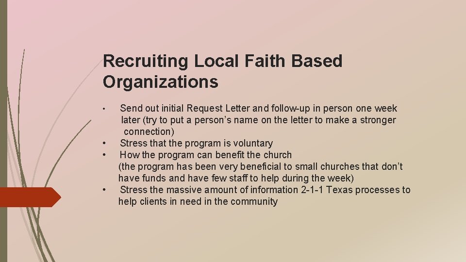 Recruiting Local Faith Based Organizations • • Send out initial Request Letter and follow-up